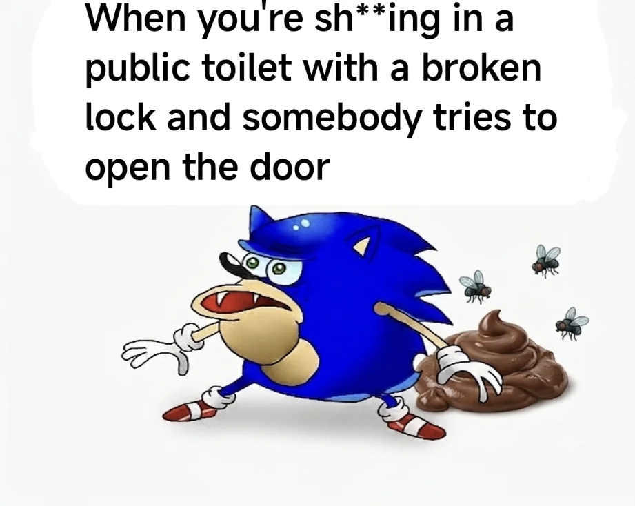 Scared the sht out of me