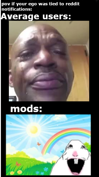 Pov if ur ego was tied to reddit notifications