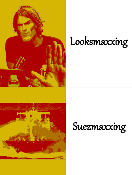 Suezmaxxing